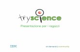 Premessa della presentazione di TryScienceteacherstryscience.us-east.mybluemix.net/ondemand/it/pdfs/kids_scr… · di presentazione, è importante verificare che sulla stazione di