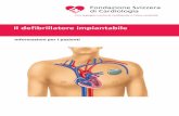 Il defi brillatore impiantabile - Schweizerische Herzstiftung · Il cuore e la sua funzione Il cuore è una pompa che spinge il sangue in tutto l’organismo, apportandovi così ossigeno