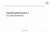 PROGRAMMAZIONE 2 13. Java Genericspages.di.unipi.it/gadducci/PR2-17/PR2-17-013.pdf · Anche se Type2 è un soSo-;po di Type3, se i due ;pi sono diversi allora Type1 non
