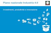 Piano nazionale Industria 4 · 2016-10-21 · 3 Industria 4.0: La 4° rivoluzione industriale Fine 18° secolo Inizio 20° secolo Primi anni '70 Oggi - prossimo futuro Introduzione