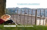 Studiare in Umbria - Ultima · La collocazione geografica Studiare in Umbria 3 Umbria. L’Umbria ha una storia che attraversa varie epoche con una traccia indelebile, dagli Etruschi
