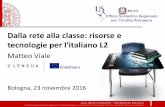 Dalla rete alla classe: risorse e tecnologie per l'italiano L2 · 2016-12-11 · Esempi di social network per l’apprendimento linguistico (da E. Cotroneo, I social network nella