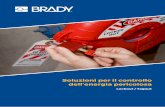 Soluzioni per il controllo dell’energia pericolosa · Perché collaborare con Brady? Brady è il leader mondiale nel campo delle soluzioni lockout/tagout. Brady è stata la prima