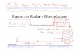 Equazione Radar e filtro adattato - e-learning "Sapienza ... · Sistemi Radar RRSN – DIET, Università di Roma “La Sapienza” EQ. RADAR e FILTRO ADATTATO – 5 Equazione radar