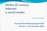 Diritto di cronaca Internet e social media · e social media di Michele Partipilo ... manifestare (esprimere e diffondere) con ogni ... nome da un motore di ricerca . A proposito