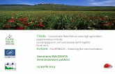 Comunicare Rete Natura 2000 agli agricoltori opportunità e ... · Titolo Comunicare Rete Natura 2000 agli agricoltori: opportunità e criticità. La Campagna di comunicazione del