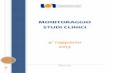 MONITORAGGIO STUDI CLINICI · 2015-07-10 · Monitoraggio studi clinici - 4° Rapporto 2013 1 PREMESSA Gli studi clinici, e nello specifico le sperimentazioni cliniche (SC) e gli