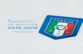 Rapporto di attività - FIGC · analyst, per le quali è prevista una formazione dedicata. È stato inoltre inaugurato il nuovo corso per allenatore di Calcio a 5 di primo livello.