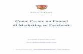 Come Creare un Funnel di Marketing su Facebook · Come Creare un Funnel di Marketing su Facebook ... • Aumentare di 3 volte il numero dei clic sul tuo sito web rispetto al mese
