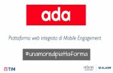Piattaforma web integrata di Mobile Engagement · Da un unico accesso è possibile creare contenuti digitali quali: landing page; e-mail marketing; contenuti per i social; distribuirli