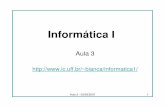 Aula3-Inf1 › ~bianca › informatica1 › index_arquivos › Aula3-Inf1.pdf · Aula 3 - 03/09/2007 3 Introdução • A World Wide Web é provavelmente o aspecto mais visível da