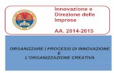 ORGANIZZARE I PROCESSI DI INNOVAZIONE E …Innovazione e Direzione delle Imprese AA 2014-2015 Università di Cagliari Michela Loi Leadership (3) Il compito del leader è quello di