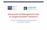 Strumenti di Management per le Organizzazioni Sanitariemy.liuc.it/MatSup/2010/CPS021/lide Croce CRM-1.pdf• riorganizzazione interna dei processi e miglioramento delle performance