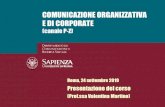 COMUNICAZIONE ORGANIZZATIVA E DI CORPORATE · COMUNICAZIONE ORGANIZZATIVA E DI CORPORATE (canale P-Z) Roma, 24 settembre 2019 ... Organizzazione e Marketing per la Comunicazione d’Impresa.