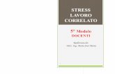 STRESS LAVORO CORRELATO Modulo Collaboratori scolastici 5... · STRESS LAVORO CORRELATO 5 ... un’esposizione prolungata allo stress può ridurre l’influenza sul lavoro e causare