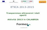 PowerPoint Presentationeventipa.formez.it/sites/default/files/allegati_eventi/Etica-Calabria... · formato CSV, XML, JSON o shapefile e con licenza IODL 2.0 ... 2.Pubblicazione di