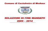 (ARTICOLO 4 COMMA 4 Decreto legislativo n. 149/2011) · 2014-03-18 · Comune di Castelvetro di Modena – Relazione di fine mandato 2009/2014 2 Premessa La presente relazione viene