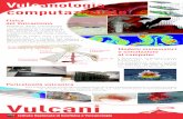 Vulcani - INGV€¦ · del Vulcanismo Modelli matematici e simulazioni al computer I fenomeni vulcanici sono descritti da modelli matematici. Le equazioni sono risolte utilizzando