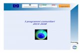 I programmi comunitari 2014-2020 - InnovatoriPA€¦ · I programmi comunitari 2014-2020. UNIONE EUROPEA Fondo Europeo di Sviluppo Regionale SETTORE LINEA FINANZIAMENTO 2014-2020