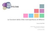 Le funzioni della Città metropolitana di Milano · Le funzioni attribuite alla Città metropolitana dalla L. 56/2014 in tema di pianificazione territoriale e di tutela e valorizzazione
