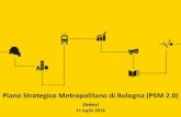 Piano Strategico Metropolitano di Bologna (PSM 2.0)psm.bologna.it/Engine/RAServeFile.php/f/documenti/PSM_Sintesi.pdf · la definizione di un Piano Strategico Metropolitano (PSM) sono