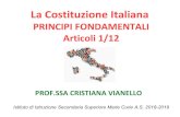La Costituzione Italiana - mcurie.edu.it · La Costituzione della Repubblica Italiana - I principi fondamentali - La bandiera della Repubblica è il tricolore italiano: verde, bianco