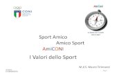 I Valori dello Sport - CONIliguria.coni.it/images/liguria/Presentazione1.pdf · Sport Amico Amico Sport AmiCONI I Valori dello Sport 19.09.2015 Pag.1 21/28/09/2015 M.d.S. Mauro Tirinnanzi