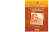 Educar en la esperanzatarea.org.pe/images/ACisneros_EducarEsperanza.pdf · 2016-04-23 · enseñanza y esperanza riman. tomémoslo como una señal. en la re-lación entre docente