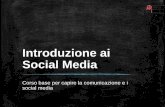 Introduzione ai Social Media - aceaonlus.files.wordpress.com · Introduzione ai Social Media Corso base per capire la comunicazione e i social media . Contenuti del corso I social