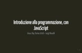 Introduzione alla programmazione, con JavaScript...Introduzione alla programmazione, con JavaScript Linux Day Torino 2016 - Luigi Maselli 1 / 63 1. Perché saper programmare è importante