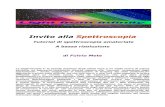Invito alla Spettroscopiaspettroscopia.uai.it/Invito alla spettroscopia/Invito... · 2013-09-25 · 1 Invito alla Spettroscopia Tutorial di spettroscopia amatoriale A bassa risoluzione