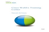 Cisco WebEx Training Center Manuale dell'utente · WEBEX, CISCO, Cisco WebEx, il logo CISCO e il logo Cisco WebEx sono marchi o marchi registrati di Cisco e/o delle relative affiliate
