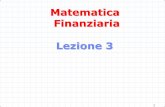 Matematica Finanziaria Lezione 3 - unirc.it · 2016-11-10 · montante nei tre regimi Le tre curve si intersecano in due soli pti di coord. risp. (0, 1) e (1, 1 + i). Infatti tutti