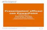 Presentazioni efficaci con PowerPoint · spostarci agilmente da una parte all’altra della presentazione e di eliminare, spostare o duplicare ognuna delle slide. Le due sezioni sono