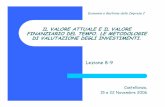 IL VALORE ATTUALE E IL VALORE FINANZIARIO DEL TEMPO. LE ...my.liuc.it/MatSup/2006/F83061/Lezione 8-9.pdf · IL VALORE ATTUALE E IL VALORE FINANZIARIO DEL TEMPO. LE METODOLOGIE DI
