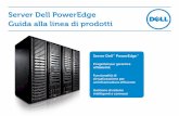 Server Dell PowerEdge Guida alla linea di prodottii.dell.com/.../PowerEdge_Portfolio_Brochure_IT.pdf · carichi di lavoro e architetture a singolo livello. PowerEdge R415 Server rack