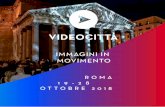 ROMA 19-28 OTTOBRE 2018 Videocittà 2018.pdf · A Roma, tra il 19 e il 28 Ottobre 2018, si è svolta con successo la I edizione di VIDEOCITTÀ. Ideata e voluta da Francesco Rutelli,