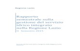 Rapporto semestrale sulla gestione del servizio idrico ... · 2.3 La riorganizzazione del Servizio Idrico Integrato - Legge Regionale n. 5/14 come integrata dalla L.R. 13/15 e la