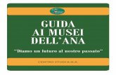 Guida ai musei ANA - anaasiago.com · 10 Il “Museo biellese degli Alpini - Il Sentiero della Memoria” ha il fondo in gestione catalogato an-che digitalmente e dispo-ne di una