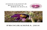 PROGRAMMA 2014 - Associazione Botanica Bresciana · destra, lo sterrato del sentiero N. 1 che si snoda in direzione nord-est, in leggera salita, trascurando la deviazione a destra