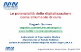 Le potenzialità della digitalizzazione come …Eugenio Santoro, Roma icom - 4 luglio 2019 Conclusioni - 1 • Digitalizzazione solo parzialmente effettuata in Italia • Gli strumenti