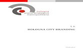 BOLOGNA CITY BRANDING · Bologna da parte dei residenti e dei city users, ma si riprenderanno alcune delle conclusioni di ricerche già realizzate su questo tema o su temi vicini
