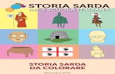 STORIA SARDA DA COLORARE · 2017-03-02 · da colorare novembre 2016. coloriamo la storia della sardegna a tutti i bambini piacciono le storie e anche questa È una storia, la nostra
