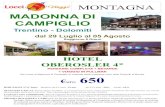 Trentino - Dolomiti...Escursioni facoltative in loco. PROMO DOLOMEET CARD ad € 65,00 per persona per i 6 giorni anziche € 95,00 (da prenotare alla conferma). Include: libero accesso