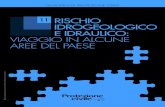 11 RISCHIO IDROGEOLOGICO E IDRAULICO: VIAGGIO IN ALCUNE ... · Che il rischio idrogeologico e idraulico siano i rischi più diffusi in Italia, ... servizi e beni culturali nei territori