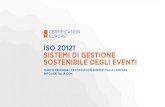 ISO 20121 SISTEMI DI GESTIONE SOSTENIBILE …...responsabilità e le autorità per i ruoli riguardanti la gestione sostenibile degli eventi siano assegnate e rese note nell'ambito