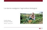 Le donne scelgono l’agricoltura biologica · Aziende bio al femminile e istruzione Le donne scelgono l’agricoltura biologica, C.Manzi, A.Pallotti – MiPAAF, 1 aprile 2014 Nelle