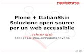 Plone + ItalianSkin Soluzione open source per un web ... › sites › default › ...Un ottimo strumento per la Pubblica Amministrazione e non solo. XHTML ItalianSkin (IS) è il prodotto