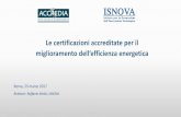 Le certificazioni accreditate per il miglioramento …...Project management Ottimizzazione conduzione e manutenzione Certificazione energetica Analisi contratti di fornitura energetica