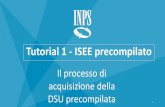 Tutorial 1 - ISEE precompilato · ISEE precompilato: le novità 3 Elemento di riscontro relativo al patrimonio mobiliare: (riferito al 2° anno solare precedente la presentazione